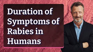 Duration of Symptoms of Rabies in Humans [upl. by Ahsirtap396]