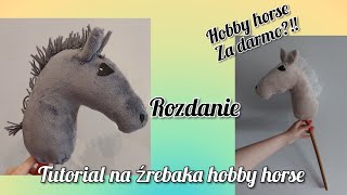 tutorial na źrebaka hobby horse rozdanie koń za darmo  opis [upl. by William]