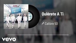 Calibre 50  Quiérete A Ti Audio [upl. by Asilrak902]