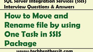 SSIS Interview Questions Answers  How to Move and Rename file by using One Task in SSIS Package [upl. by Annabelle]