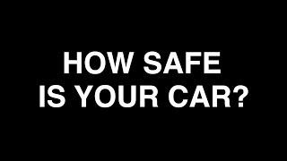 How Safe is Your Car [upl. by Nyvrem]