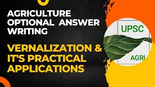 Vernalization amp its Practical Applications  Agriculture Optional Answer Writing Practice  UPSC [upl. by Nerek]