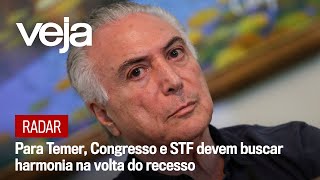 Para Michel Temer Congresso e STF devem buscar harmonia na volta do recesso  Brazil Economic Forum [upl. by Aleira]