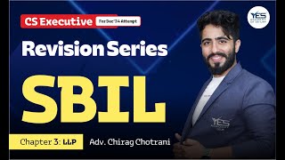 SBIL Chap 3 LLP Revision Lec 2  CS Executive SBIL  Adv Chirag Chotrani [upl. by Aisyle]