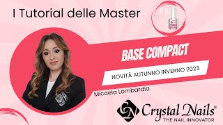 TUTORIAL Base Compact Milky White e Milky Rose Crystal Nails con Micaela Lombardia [upl. by Nami]