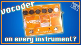 What is a Vocoder  Electro Harmonix V256 on Every Instrument [upl. by Haneekas]