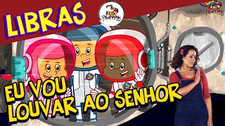 Eu Vou Louvar ao Senhor  3 Palavrinhas  LIBRAS Volume 5 [upl. by Dorwin]