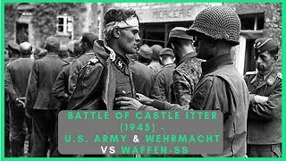 Battle of Castle Itter 1945  US Army amp Wehrmacht vs WaffenSS [upl. by Ellecram]