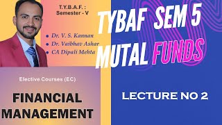 2 TYBAF FINANCIAL MANAGEMENT SEM 5 MUTUAL FUND  MUMBAI UNIVERSITY  SIRAJ SHAIKH [upl. by Proudlove]