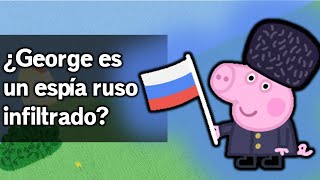 ¿George es un ESPÍA RUSO INFILTRADO  Teoría de Peppa Pig muy seria [upl. by Hamachi]