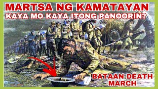 HINDI MO TO KAKAYANIN PANOORIN GAANO KAHIRAP MAPASAMA NOON SA BATAAN DEATH MARCH [upl. by Nemlaz]