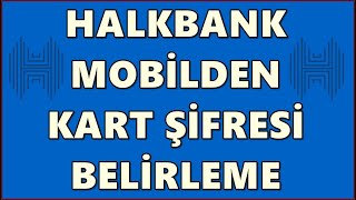 Halkbank Mobilden Kart Şifresi Alma  Paraf Mobil Şifre Alma  Debit Kart Şifresi Oluşturma [upl. by Bruni189]