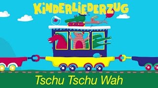 Tschu Tschu Wah  Kinderliederzug [upl. by Ennayar522]