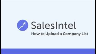 How to Upload a Company List to SalesIntel [upl. by Ahern]