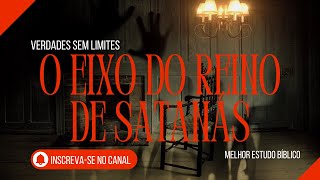 O eixo do reino de satanás [upl. by Ettevad287]