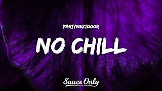 PARTYNEXTDOOR  NO CHILL Lyrics [upl. by Adur555]