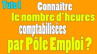 Tuto 1  Connaitre le nombre dheures comptabilisées par Pole Emploi [upl. by Ariana]