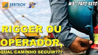 3 PAPO RETO  RIGGER OU OPERADOR QUAL CAMINHO SEGUIR [upl. by Epillihp]