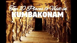 Top 10 Places to Visit in Kumbakonam [upl. by Pacorro]