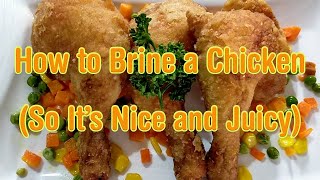 How to Brine a Chicken and fried Chicken  Secret to Perfect Fried Chicken [upl. by Zenia718]