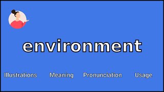 ENVIRONMENT  Meaning and Pronunciation [upl. by Inalej]