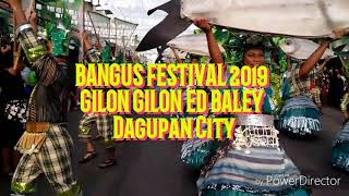 GILON GILON ED BALEY 2019 Bangus Festival Grand Street Parade [upl. by Oelc]