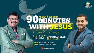 90minutes with Jesus amp Night Prayer  Rev Paul Thangiah  Pas Sammy Thangiah  FGAG CHURCH [upl. by Jezabelle960]