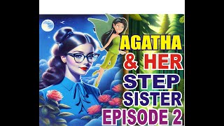 Agatha and her Step Sister [upl. by Ogata]