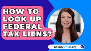 How To Look Up Federal Tax Liens  CountyOfficeorg [upl. by Arahsal338]