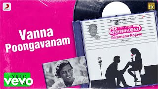 Eeramana Rojave  Vanna Poongavanam Lyric  Shiva Mohini  Ilaiyaraaja [upl. by Nobie]