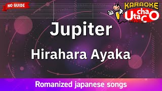 Jupiter – Hirahara Ayaka Romaji Karaoke no guide [upl. by Artened]