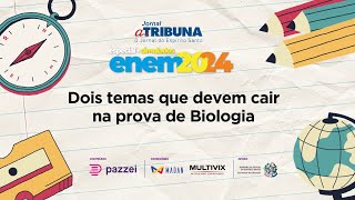 Dois temas que devem cair na prova de Biologia  A Tribuna no Enem [upl. by Lula590]