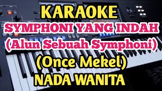 Karaoke SYMPHONI YANG INDAHOnce  Nada Wanita [upl. by Wonacott465]