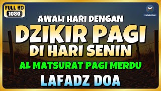 DZIKIR PAGI di HARI SENIN PEMBUKA PINTU REZEKI  ZIKIR PEMBUKA PINTU REZEKI  Dzikir Mustajab Pagi [upl. by Arrec]