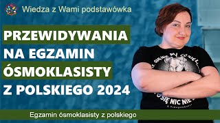 Przewidywania na egzamin ósmoklasisty z polskiego 2024 [upl. by Nelag]