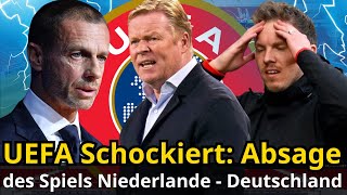 Eilmeldung UEFA Schockiert Absage des Spiels Niederlande  Deutschland [upl. by Joselow]