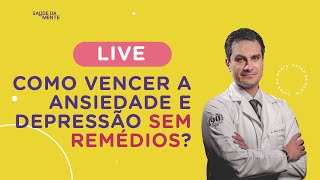 LIVE 2100h  Como Vencer a Ansiedade e Depressão SEM REMÉDIOS [upl. by Nivle]