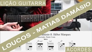 Loucos  Matias Damásio ft Héber Marques Lição Guitarra Tutorial Acordes Cifra Como tocar [upl. by Shannah]