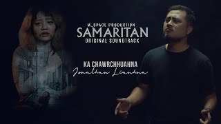 JONATHAN LIANHNA  KA CHAWRCHHUAHNA  SAMARITAN Original Soundtrack [upl. by Naujyt]