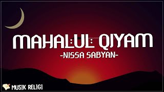 MAHALUL QIYAM  مَحَلُّ القِيَامِ   NISSA SABYAN LIRIK [upl. by Ribal]