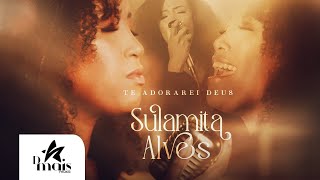 Sulamita Alves  Te adorarei Deus Clipe Oficial Dmais Music [upl. by Carrissa]