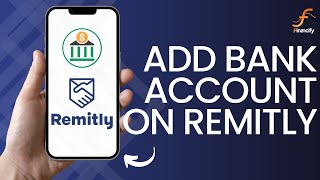 How to Add Bank Account on Remitly 2024 [upl. by Maryrose420]