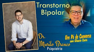 TRANSTORNO BIPOLAR  DR MURILO BRANCO  PSIQUIATRIA [upl. by Nodle]