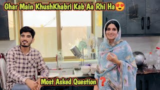 Ghar Main KhushKhabri Kab Aa Rhi Ha 😍  Most Asked Question [upl. by Anaile198]