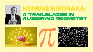 Heisuke Hironaka A Trailblazer in Algebraic Geometry [upl. by Tengler]