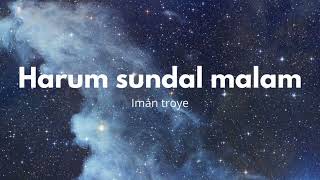 Harum Sundal Malam Lirik  Iman Troye imantroye lirik liriklagu [upl. by Beverlee]