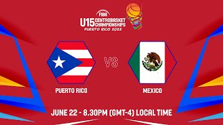 Puerto Rico v Mexico  Full Basketball Game  FIBA U15 Centrobasket Championship 2022 [upl. by Ylatan]