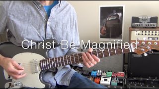 Christ Be Magnified  Cody Carnes Electric Guitar Play Through [upl. by Claretta]