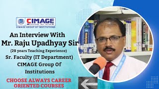 Choose always Career Oriented Courses  An Interview with Mr Raju Upadhyay Sir cimagepatna [upl. by Gut]