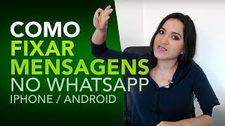 Aprenda a Fixar Mensagens No WhatsApp do iPhone e Android l Por Raquel Sena [upl. by Morten321]